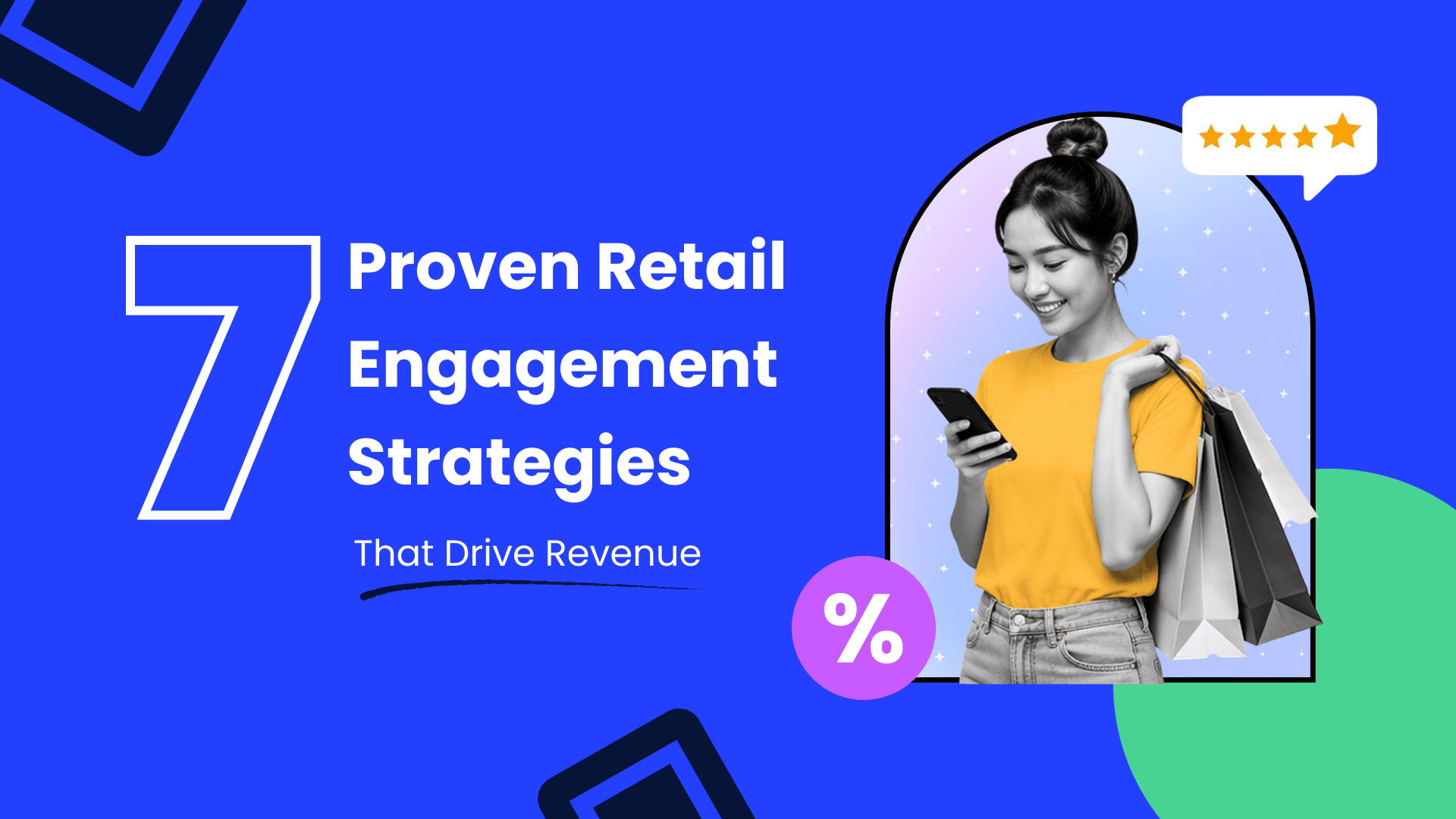7 Proven Strategies to Improve Retail Customer Engagement That Actually Drive Revenue